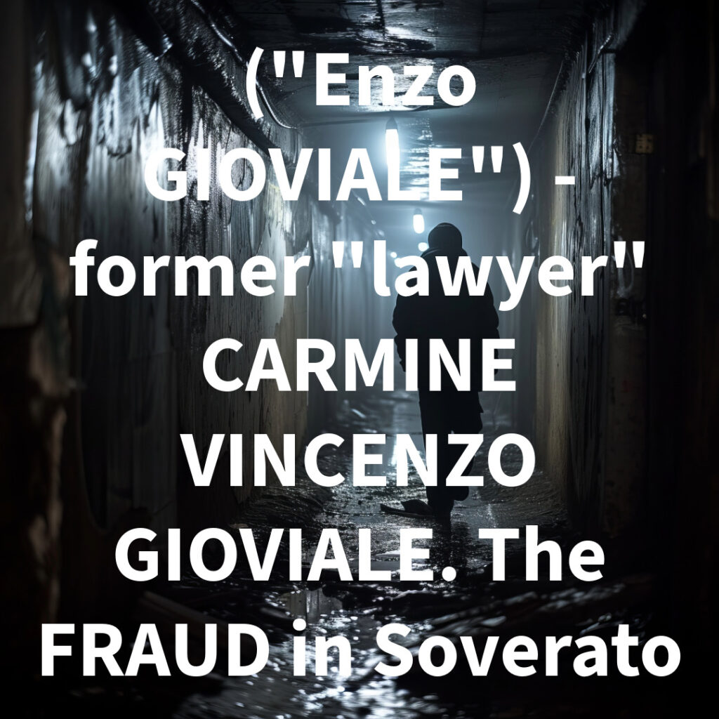 ("Enzo GIOVIALE") - former "lawyer" CARMINE VINCENZO GIOVIALE. The FRAUD in Soverato